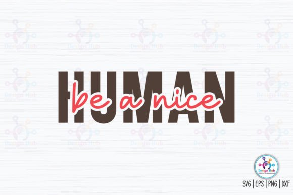 Be a Nice Human Retro SVG: Crafts & Graphics for Real Making