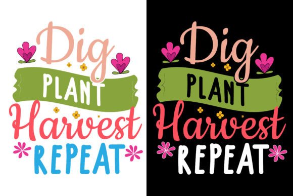 Dig Plant Harvest Repeat Graphics & T-Shirt Designs