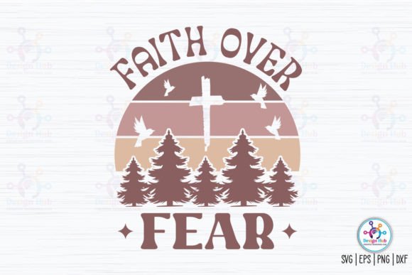 Faith over Fear Retro SVG: Graphics for Crafts & Local Branding