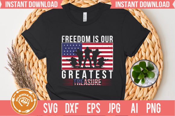 Freedom is Our Greatest Treasure: Graphics & T-Shirt Designs