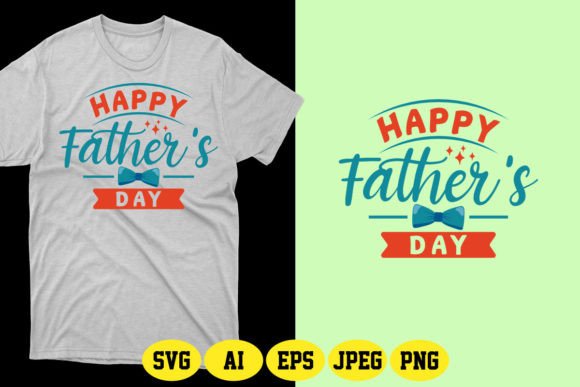 Happy Father’s Day SVG 18: Graphics for Thoughtful T-Shirt Designs