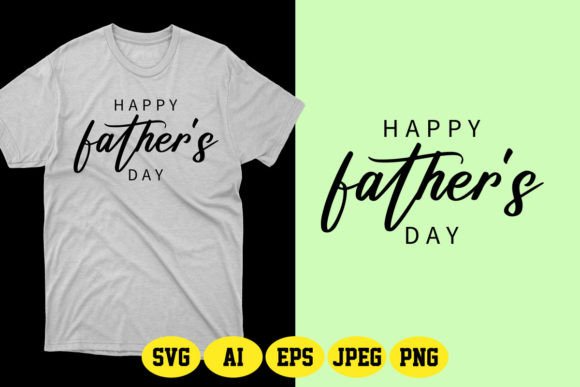 Happy Father’s Day SVG 5: Graphics & T-Shirt Designs