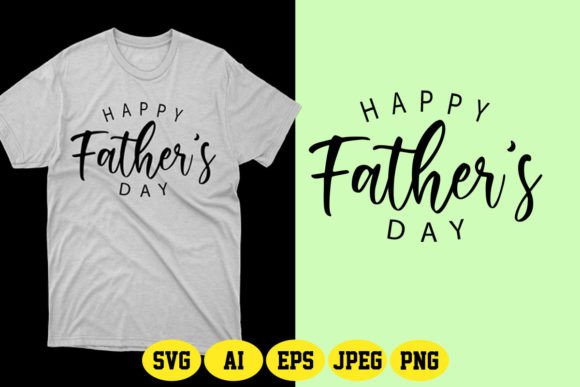 Happy Father’s Day SVG 7: Graphics & T-Shirt Designs