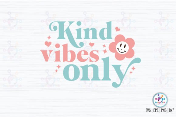 Kind Vibes Only Retro SVG: Graphics for Crafts & Creative Brands