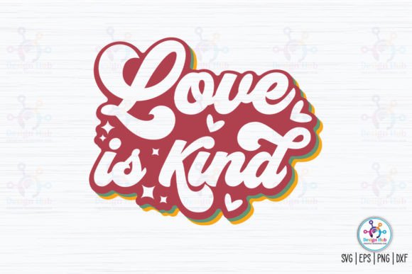 Love is Kind Retro SVG: Graphics for Crafts & Creative Sellers