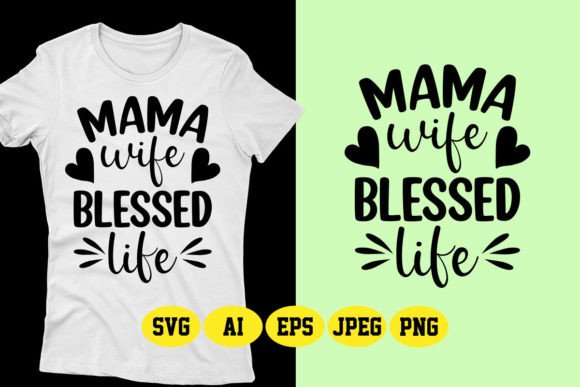 Mama Wife Blessed Life SVG Graphics
