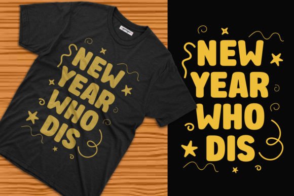New Year Who Dis Graphics & T-Shirt Designs