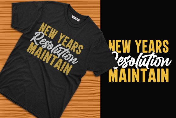 New Years Resolution Maintain Tee Design: Graphics & T-Shirt Designs